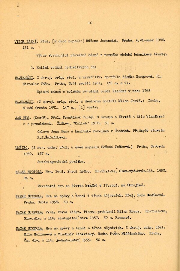 Eva Velinská a Orest Zilynskyj (eds.), Taras Ševčenko v české kultuře: Bibliografie, Praha 1962.